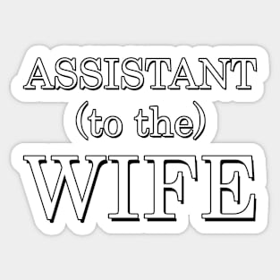 Assistant (to the) Wife Sticker